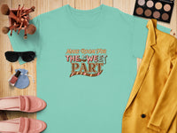 Aqua t-shirt with "Make Room For The Sweet Part" text and dessert graphic.