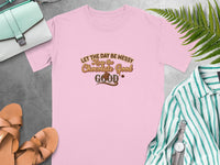 Pink t-shirt with "Let the day be messy, Keep the chocolate Good" text and chocolate graphic.