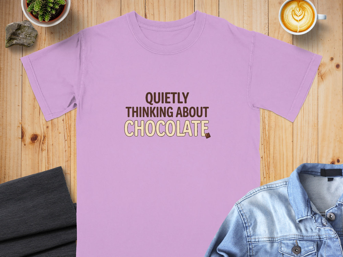 Lavender t-shirt with "QUIETLY THINKING ABOUT CHOCOLATE" text