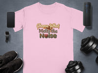 Pink t-shirt with "Choose What Melts the Noise" text and chocolate graphic.